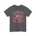 Lesbians Eat What? Graphic Tee