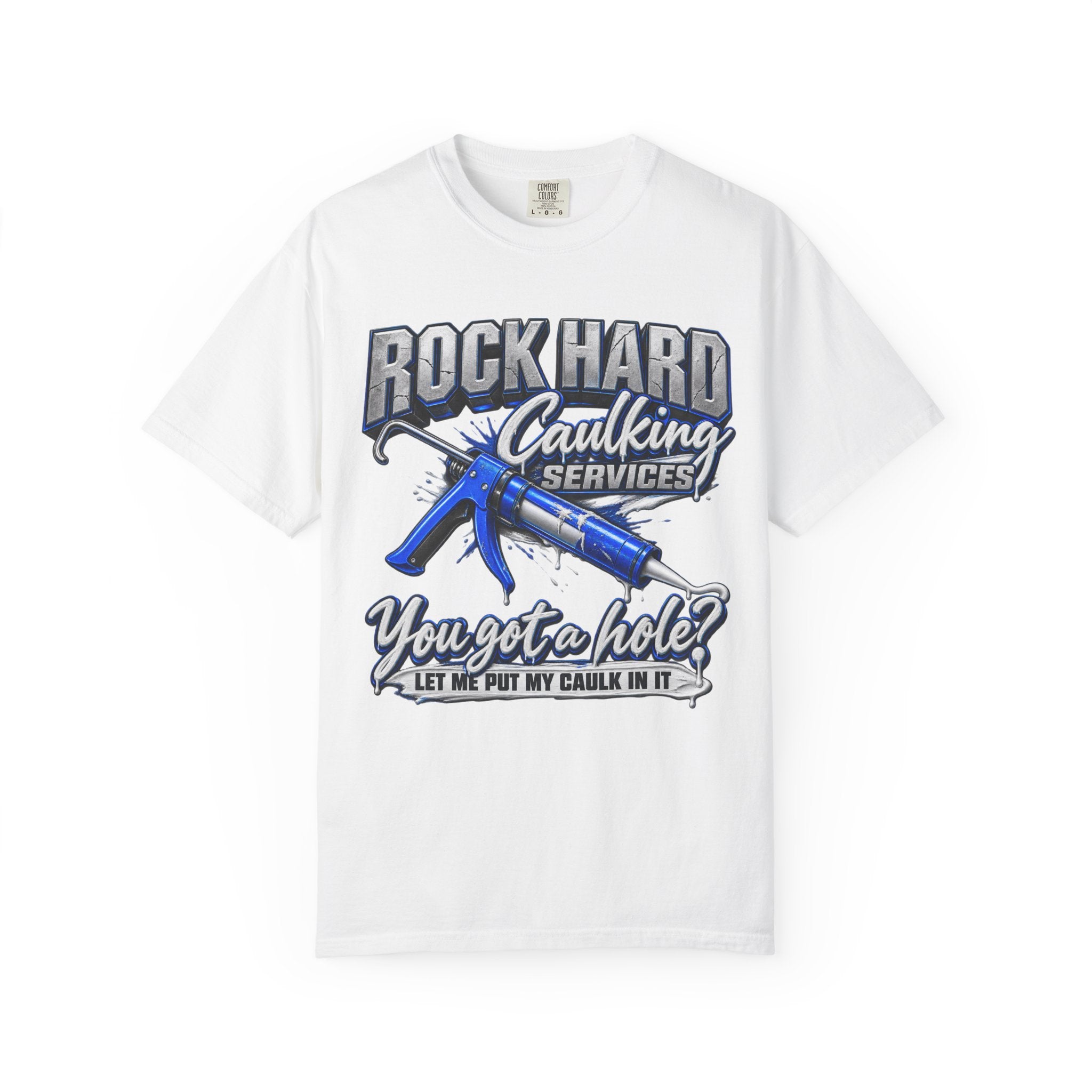 Caulking Services T-Shirt — "Rock Hard Caulking" Funny Trade Shirt