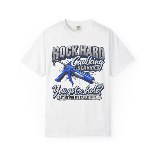 "Rock Hard Caulking" Funny Caulking Services Tee