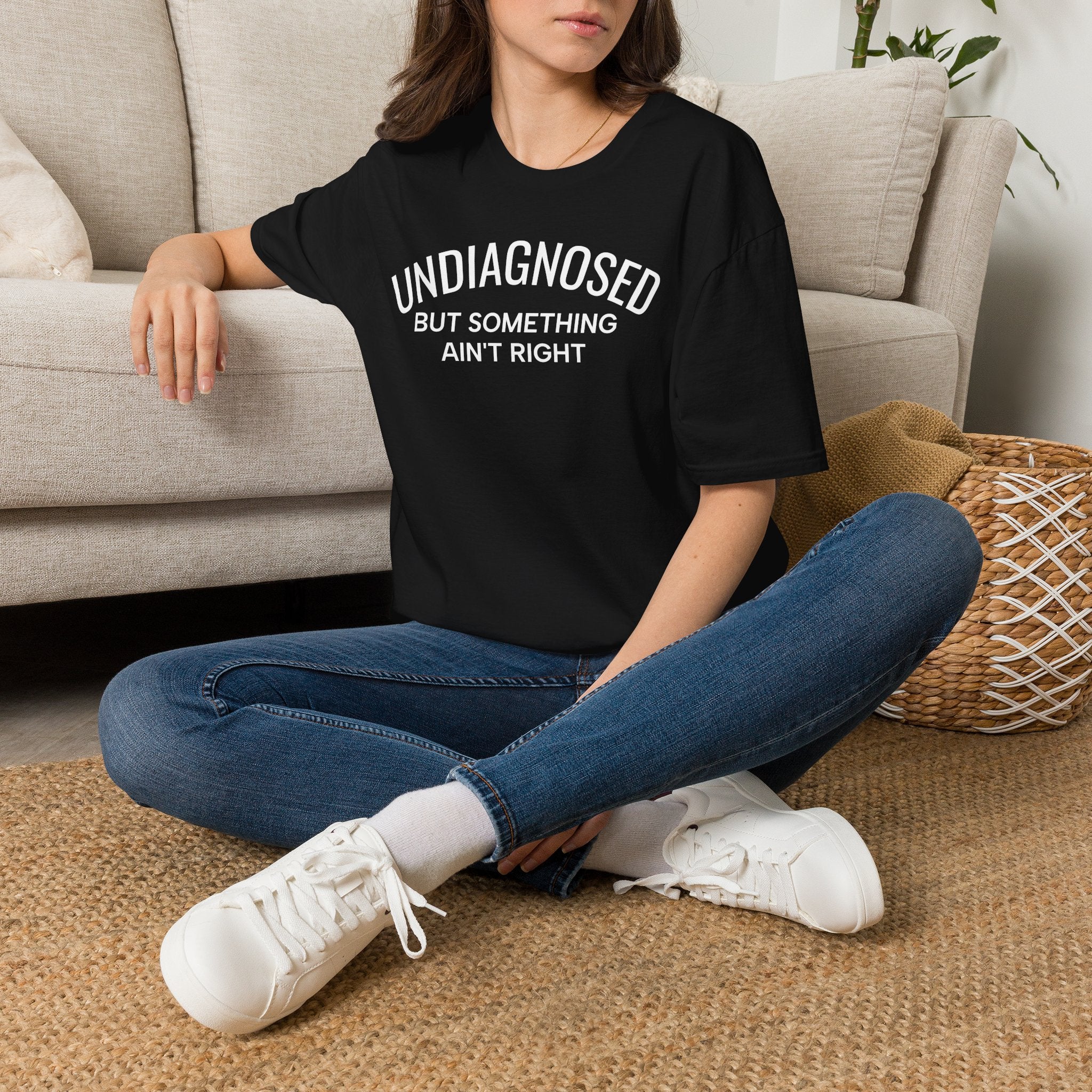 Undiagnosed But Something Ain't Right T-Shirt