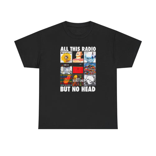 All This Radio But No Head? Shirt