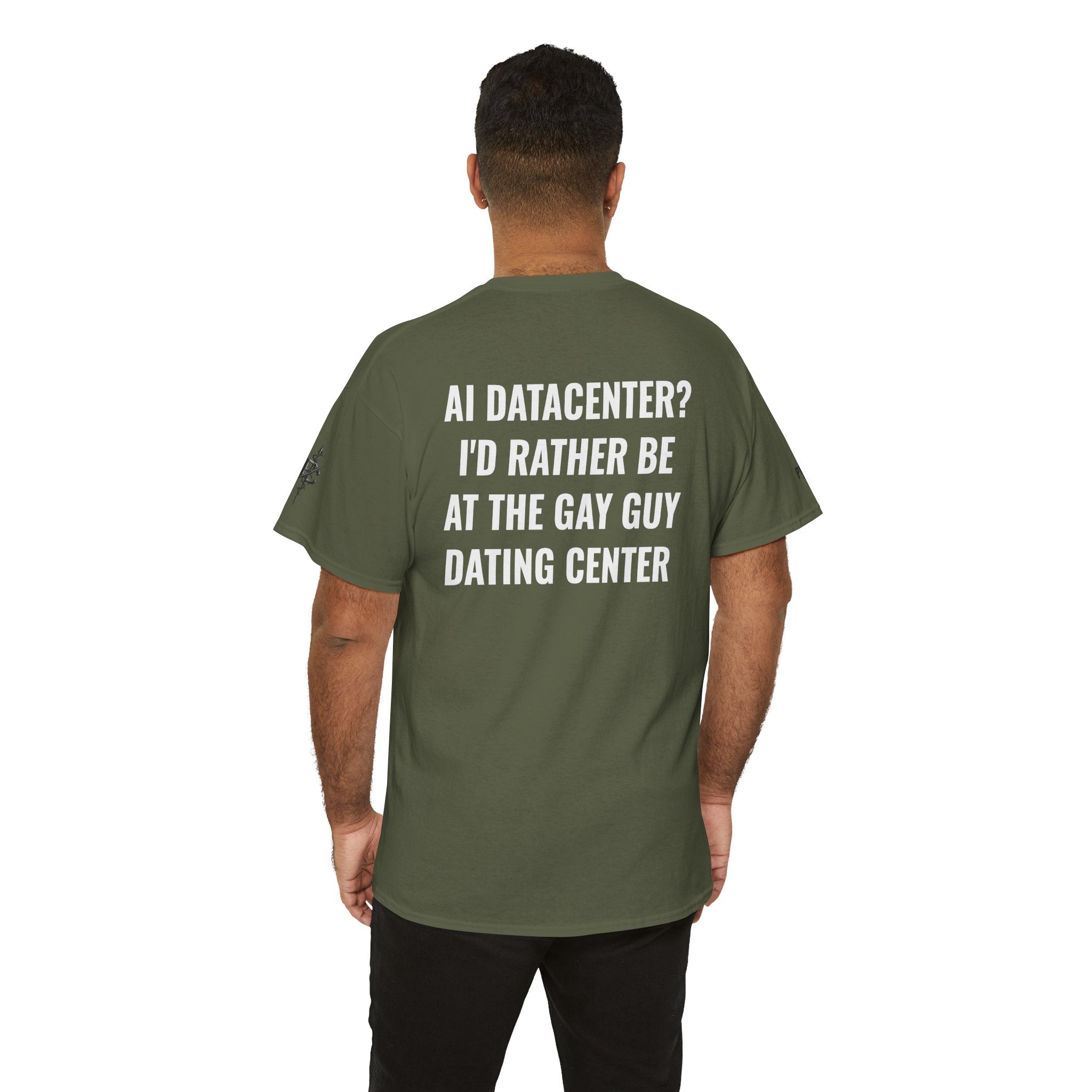 “AI Datacenter? I’d Rather Be at the Gay Guy Dating Center” Tee