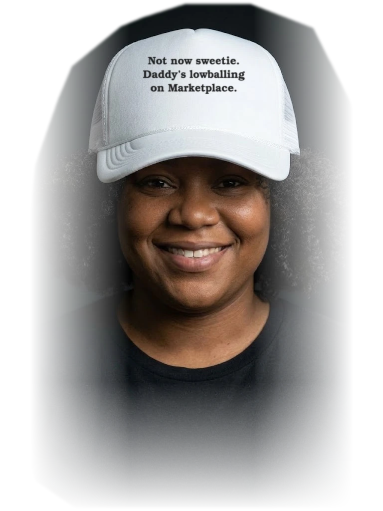 Foam Trucker Hat — "Not Now Sweetie. Daddy’s Lowballing on Marketplace."