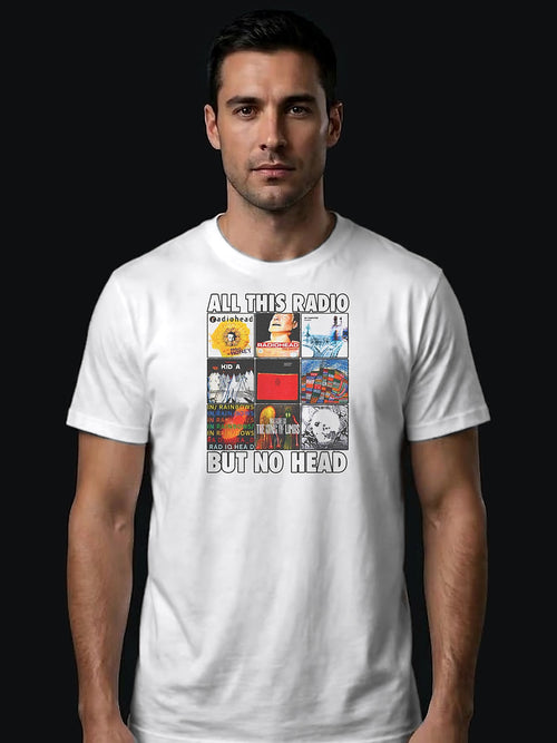 All This Radio But No Head? Shirt