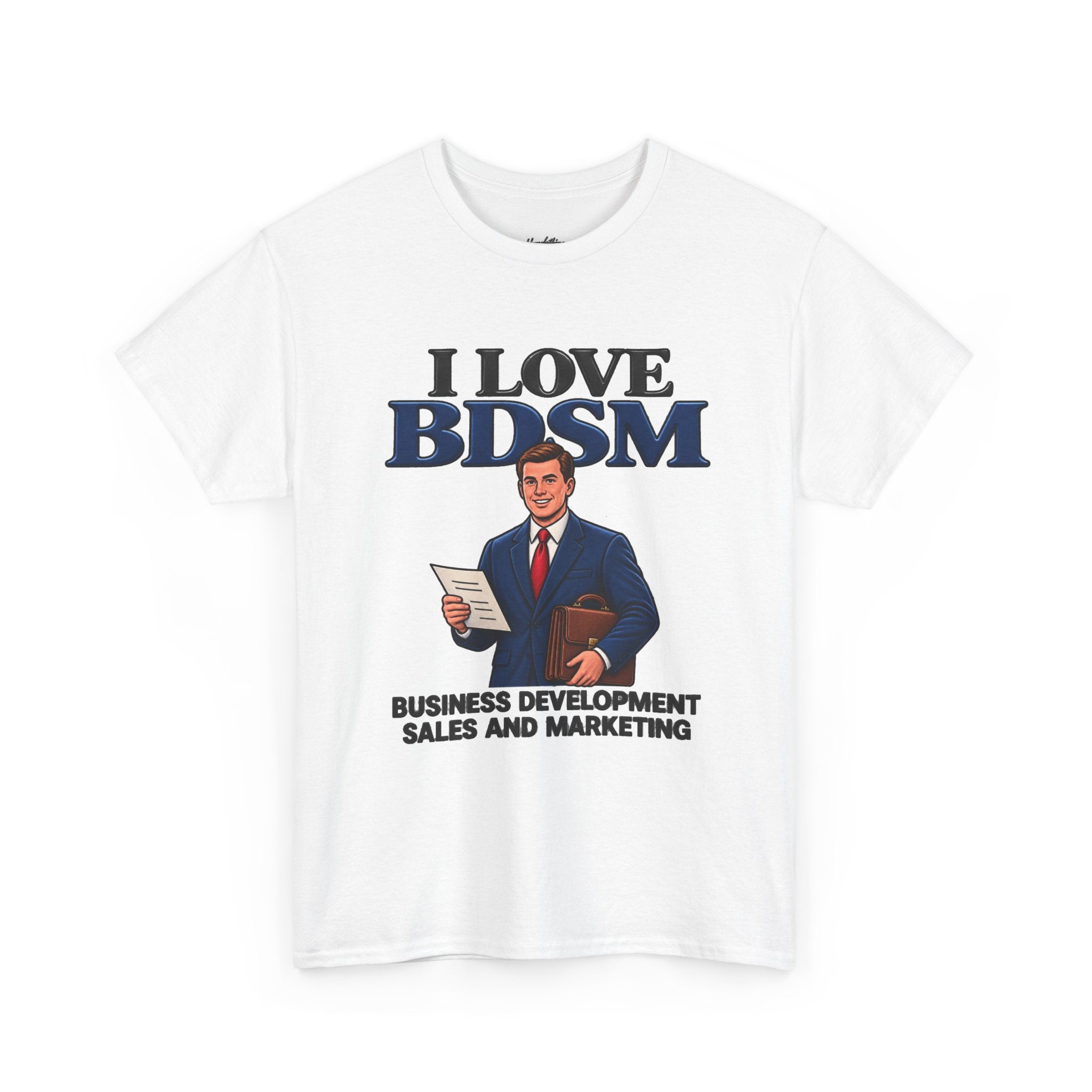 I Love BDSM (Business Development Sales & Marketing) Tee