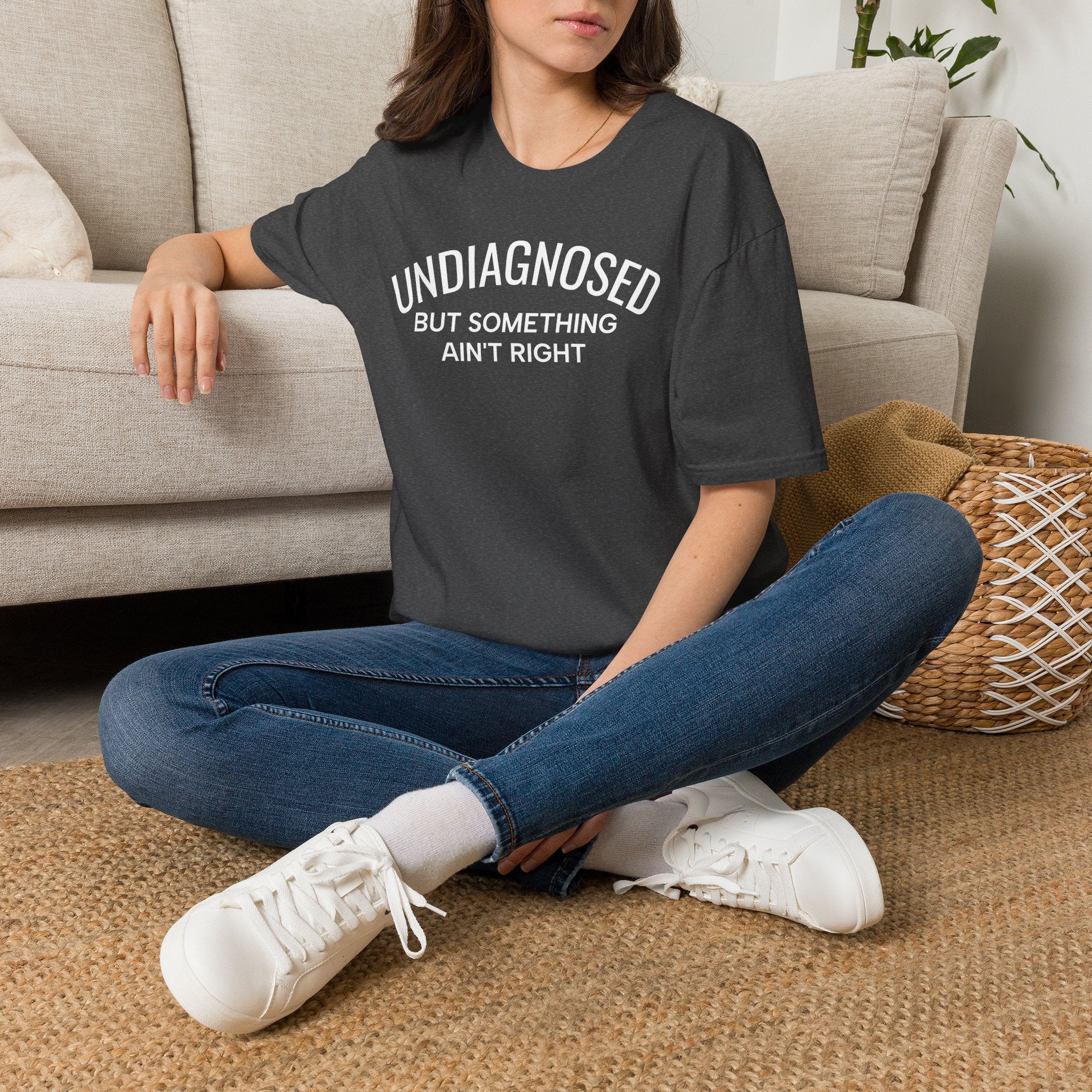Undiagnosed But Something Ain't Right T-Shirt